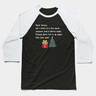 Dear Santa funny Christmas letter - Christmas is approaching Baseball T-Shirt